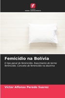 Femicídio na Bolívia: O tipo penal do feminicídio. Nascimento do termo feminicídio. Conceito de feminicídio na doutrina (Portuguese Edition) B0CJXK7D62 Book Cover