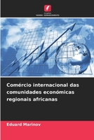 Comércio internacional das comunidades económicas regionais africanas (Portuguese Edition) 6209892221 Book Cover