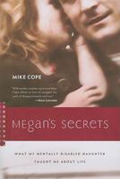 Megan's Secrets: What My Mentally Disabled Daughter Taught Me about Life 0891122869 Book Cover