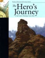 The Hero's Journey: A Life Career Planning Course Book 1933005750 Book Cover