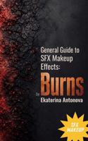 General Guide to SFX Makeup Effects: Burns B0H6NTP3ZZ Book Cover