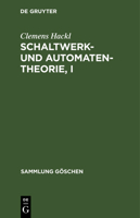 Schaltwerk- Und Automatentheorie, I 3110039486 Book Cover