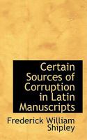 Certain Sources of Corruption in Latin Manuscripts 111009387X Book Cover