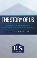 The Story of Us: How the Culture at U.S. Lbm Is Changing the Distribution Industry 1599327066 Book Cover