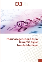 Pharmacogénétique de la leucémie aiguë lymphoblastique 6202549386 Book Cover