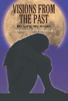 Visions from the Past: A True Story 1609115279 Book Cover