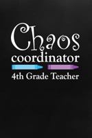 Chaos Coordinator: 4th Grade Teacher 1723942413 Book Cover