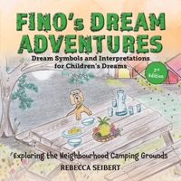 Fino's Dream Adventures Book 6: Exploring the Neighbourhood Camping Grounds 1923656147 Book Cover