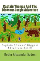 Captain Thomas and the Dinosaur Jungle Adventure 1475105193 Book Cover