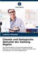 Chemie und biologische Aktivität der Gattung Nigella: Die antimikrobielle und entzündungshemmende Wirkung von Samenextrakten, ätherischen Ölen und Verbindungen von sechs Nigella-Arten 6203171700 Book Cover