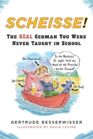 Scheisse: The Real German You Were Never Taught in School 0452272211 Book Cover