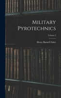 Military Pyrotechnics, Volume 3 - Scholar's Choice Edition 1104193647 Book Cover