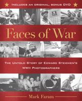 Faces of War: The Untold Story of Edward Steichen's WWII Photographers 0425221407 Book Cover