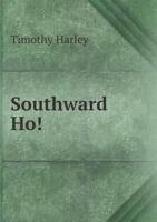 Southward Ho!: Notes of a Tour to and Through the State of Georgia in the Winter of 1885-6... 1346378681 Book Cover