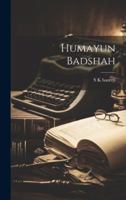 Humayun Badshah 102131711X Book Cover