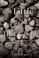 The Little Girl That Could: A True story of a little girl surviving challenges of verbal, physical and sexual abuse moving from a toddler through adulthood B0DW2627Q5 Book Cover
