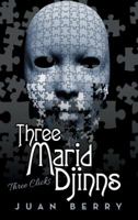Three Marid Djinns: Three Clicks 1480860220 Book Cover