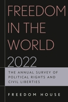 Freedom in the World 2022: The Annual Survey of Political Rights and Civil Liberties 1538166178 Book Cover