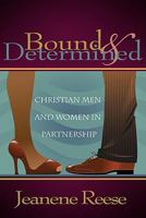 Bound & Determined: Christian Men and Women in Partnership 0891126783 Book Cover