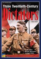 THREE TWENTIETH-CENTURY DICTATORS ADOLF HITLER - BENITO MUSSOLINI - JOSEPH STALIN 1450907873 Book Cover