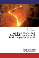 Working Capital and Profitability Analysis of Steel companies in India 6200314233 Book Cover