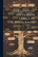 Genealogy of the Hobson Family of Buxton, Maine 1022737767 Book Cover