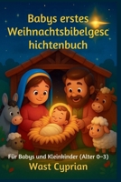 Babys erstes Weihnachts-Bibelgeschichtenbuch: Für Babys und Kleinkinder (Alter 0–3) B0FZ9HKJLV Book Cover