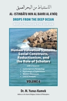 Human Valuation Systems, Social Constructs, Reductionism, & the Role of Scholars: Al-Istinbãtu Min Al-Bahri Al A'mìq: Drops From the Deep Ocean-Reflections on the Qurãn 1950979334 Book Cover