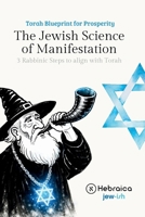 The Jewish Magic: The Power of Manifestation: How to Create Positive Realities on the Spiritual Level Through the Word B0GP649DQ6 Book Cover