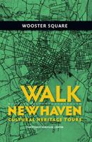 Walk New Haven: Wooster Square: Cultural Heritage Tours 0997909102 Book Cover