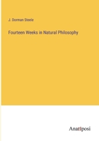 Fourteen Weeks in Natural Philosophy 3382814382 Book Cover