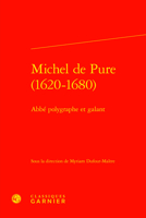 Michel de Pure (1620-1680): ABBE Polygraphe Et Galant 2406104818 Book Cover