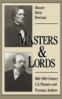 Masters and Lords: Mid-19th-Century U.S. Planters and Prussian Junkers 0195052811 Book Cover
