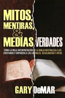 Mitos, Mentiras y Medias Verdades 1960428519 Book Cover