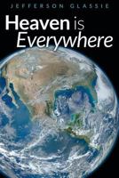 Heaven Is Everywhere 0975383795 Book Cover