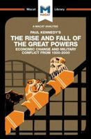 A Macat Analysis of Paul Kennedy's The Rise and Fall of the Great Powers 1912302683 Book Cover