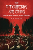 The Pitchforks Are Coming: What Happens When the 99% Say ‘Enough’? 196744188X Book Cover