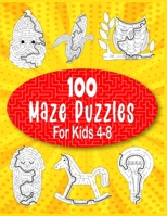 100 Maze Puzzles For Kids 4-8: Maze Activity Book | 4-6, 6-8 | Workbook for Games, and Problem-Solving | Great for Developing Spatial Awareness and Critical Thinking Skills. B08CM1XWGZ Book Cover