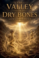 The Valley of Dry Bones (Biblical Fiction) B0GZX7ZMMR Book Cover
