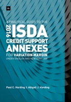 A Practical Guide to the 2016 ISDA(R) Credit Support Annexes For Variation Margin under English and New York Law 0857196758 Book Cover