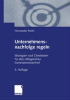 Unternehmensnachfolge Regeln: Strategien Und Checklisten Fur Den Erfolgreichen Generationswechsel 3409338802 Book Cover