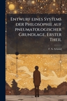 Entwurf eines Systems der Philosophie auf pneumatologischer Grundlage, Erster Theil 1248197291 Book Cover