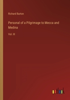 Personal of a Pilgrimage to Mecca and Medina: Vol. III 3368823841 Book Cover