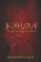 Karma: Choices and Consequences 0692096248 Book Cover