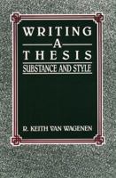 Writing a Thesis: Substance And Style 0139710868 Book Cover