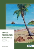 Amours tragiques en Martinique (French Edition) B0FHK5SFYS Book Cover