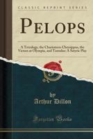 Pelops: A Tetralogy 1331845831 Book Cover