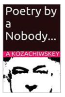 Poetry by a Nobody... 149914072X Book Cover