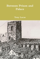 Between Prison and Palace 0956152112 Book Cover