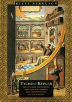 The Nobleman and his Housedog: Tycho & Kepler: The Strange Partnership that Revolutionised Science 0802713904 Book Cover